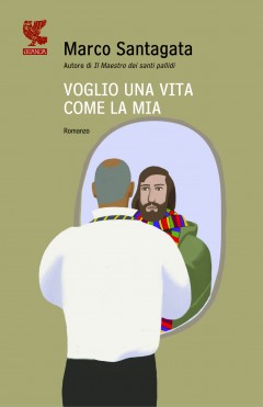 Voglio una vita come la mia - Marco Santagata