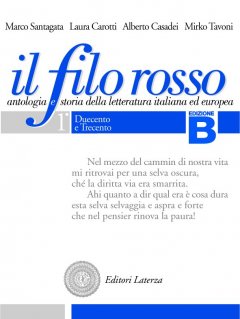 Il filo rosso. Antologia e storia della lettueratura italiana ed europea. - Marco Santagata