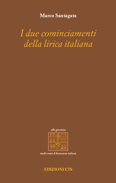 I due cominciamenti della lirica italiana - Marco Santagata